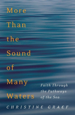 More Than the Sound of Many Waters by Christine Graef 9781532602351