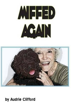 Miffed Again by Patricia Barlow-Irick 9781514105221