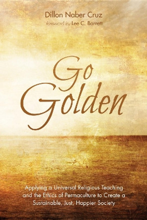 Go Golden by Dillon Naber Cruz 9781532662041