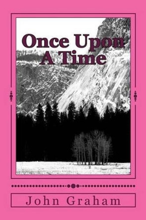 Once Upon A Time: Modern Day Parables by Rector John Graham 9781518719615