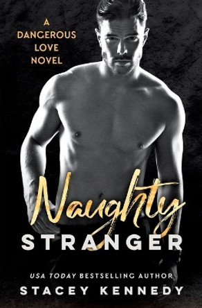 Naughty Stranger by Stacey Kennedy 9781538746912