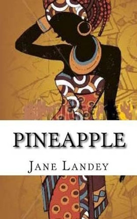 Pineapple: Conflict Within by Jane Olamide Olubunm Landey 9781514317181