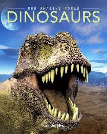 Dinosaurs: Amazing Pictures & Fun Facts on Animals in Nature by Kay De Silva 9781519132710