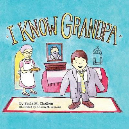 I Know Grandpa by Kristen M Leonard 9781519151087