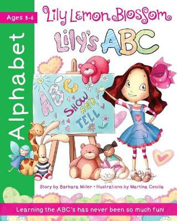 Lily Lemon Blossom Lily's ABC Show and Tell: (An Alphabet Book from A to Z) by Martina Cecilia 9781536820096