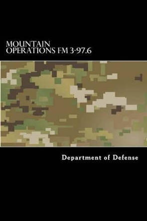 Mountain Operations FM 3-97.6: FM 90-6 by Taylor Anderson 9781536820454