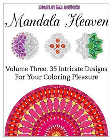 Mandala Heaven Volume Three: 35 Intricate Designs by Tina Golden 9781519586988