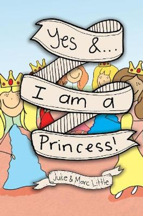 Yes &...I Am a Princess! by Julie Little 9781495185526