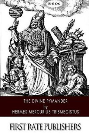 The Divine Pymander by John Everard 9781505980394
