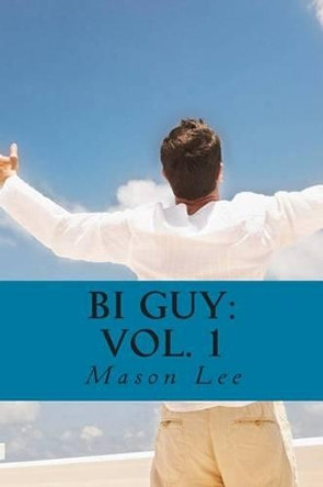 Bi Guy: Vol. 1 by Mason Lee 9781490553498