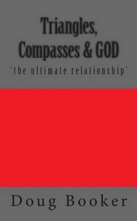 Triangles, Compasses & GOD by Doug Booker 9781506018843