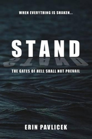 Stand: The Gates of Hell Shall Not Prevail by Erin Pavlicek 9781536878356