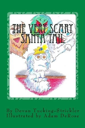 The Very Scary Santa Tail by Adam DeRose 9781539794325