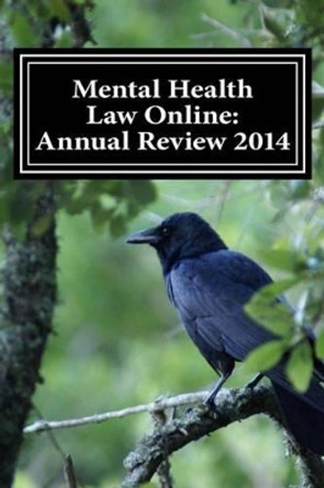 Mental Health Law Online: Annual Review 2014 by Jonathan Wilson 9781508481874