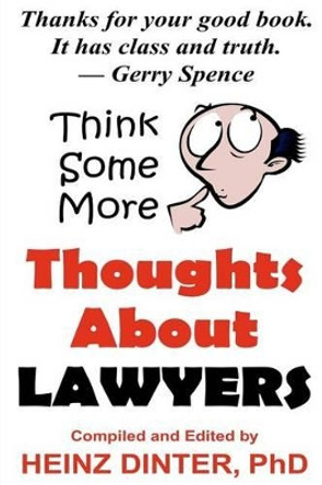 Thoughts About Lawyers by Heinz Dinter 9781470014025