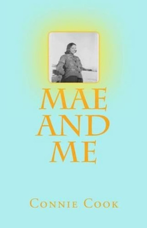 Mae and Me by Connie Cook 9781519464675