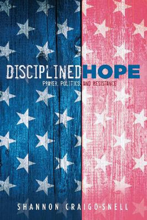 Disciplined Hope by Shannon Craigo-Snell 9781532645525