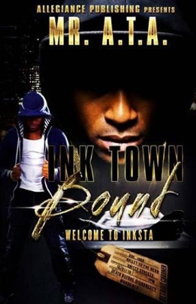 Ink Town Bound: Welcome to Inksta by MR A T a 9781536893595