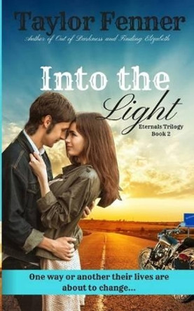Into the Light by Taylor Fenner 9781537645827