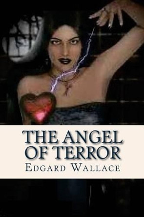 The Angel of Terror by Edgard Wallace 9781537058412