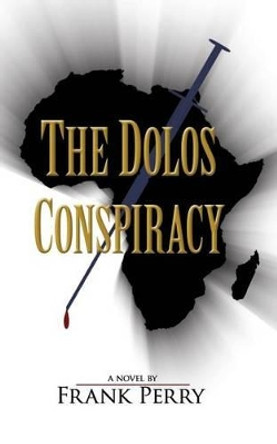 The Dolos Conspiracy by Frank Perry 9781537059389