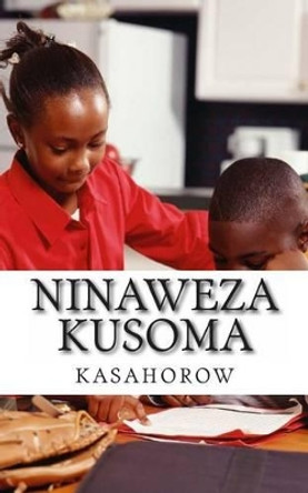 Ninaweza Kusoma by Kasahorow 9781492298595