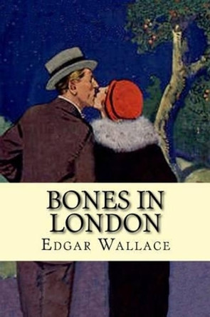 Bones in London by Edgar Wallace 9781537245775