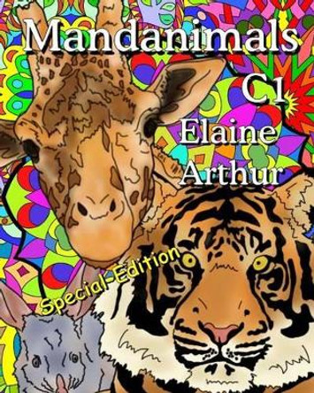 Mandanimals C1 Special Edition: The Collection by Elaine Arthur 9781537342429