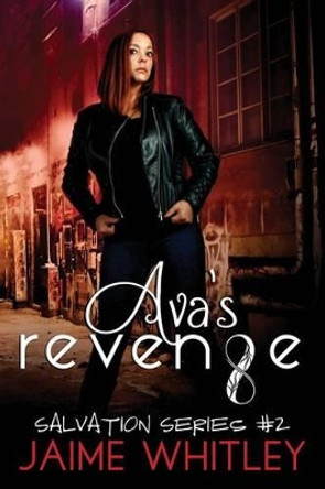 Ava's Revenge by Jaime Whitley 9781517455972