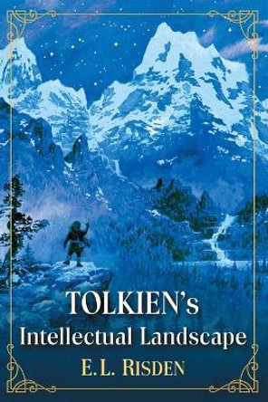 Tolkien's Intellectual Landscape by E. L. Risden 9780786498659