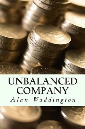 Unbalanced Company by Alan Waddington 9781490492346