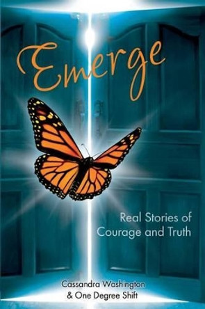 Emerge: Real Stories of Courage and Truth by Mj Schwader 9781517256906