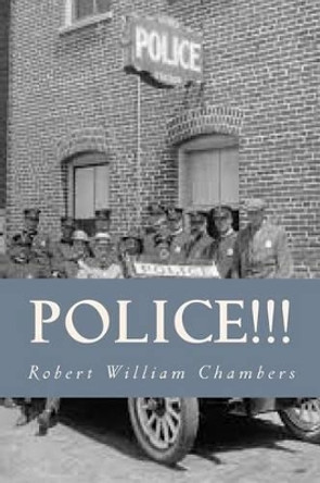 Police!!! by Robert William Chambers 9781539474760