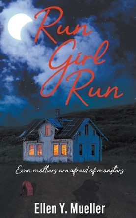 Run Girl Run by Ellen Y Mueller 9781509244904