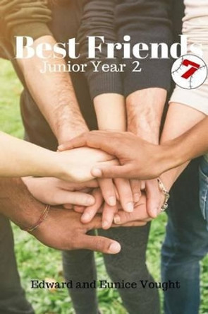 Best Friends 7: Junior Year 2 by Edward Vought 9781537517742