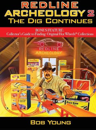 Redline Archeology 2: The Dig Continues by Bob Young 9780578953021