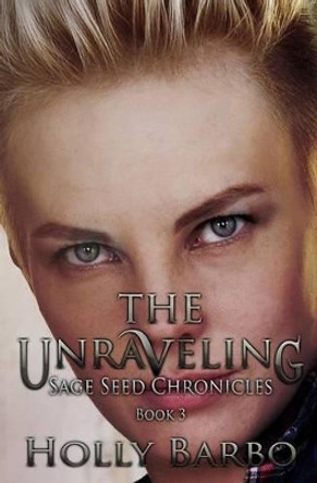 The Unraveling by Holly Barbo 9781533658265