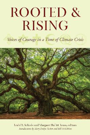 Rooted and Rising: Voices of Courage in a Time of Climate Crisis by Leah D. Schade 9781538127759