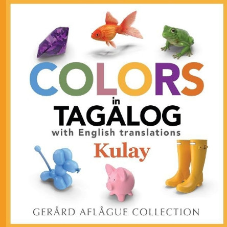 Colors in Tagalog by Gerard Aflague 9781539037934