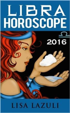 Virgo Horoscope 2016 by Lisa Lazuli 9781519215598