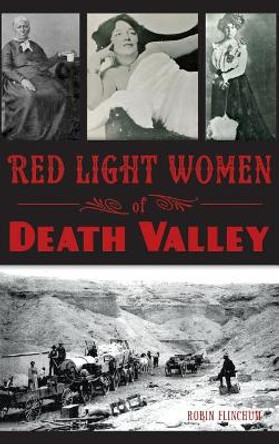 Red Light Women of Death Valley by Robin Flinchum 9781540202048