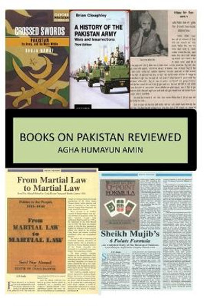 Books on Pakistan Reviewed by Agha Humayun Amin 9781480086197