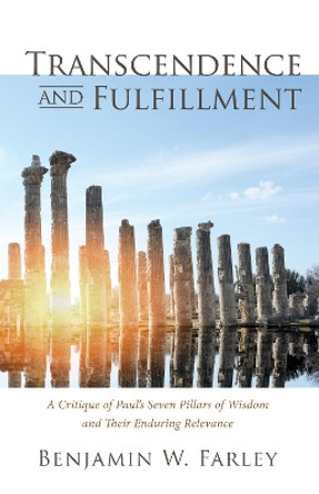 Transcendence and Fulfillment by Benjamin W Farley 9781498299794