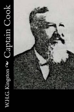 Captain Cook by W H G Kingston 9781514633038