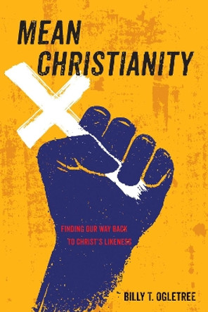 Mean Christianity by Billy T Ogletree 9781532646065