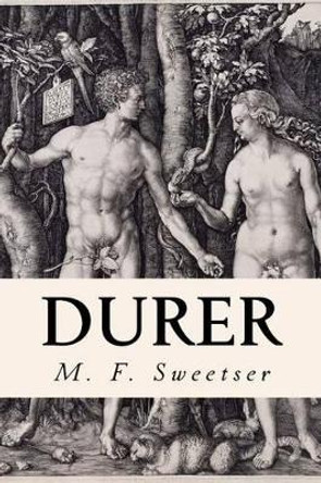 Durer by M F Sweetser 9781530000791