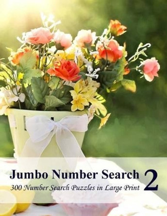 Jumbo Number Search 2: 300 Number Search Puzzles in Large Print by Puzzlefast 9781518753916