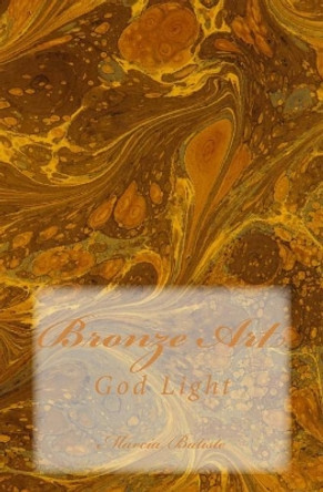 Bronze Art: God Light by Marcia Batiste 9781499164343