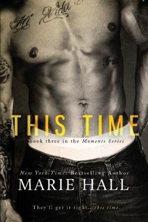 This Time by Marie Hall 9781500107550