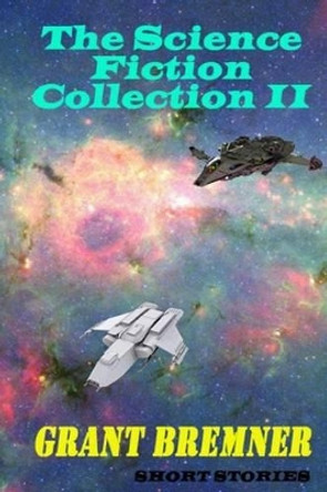 The Science Fiction Collection II by Grant Bremner 9781519531018